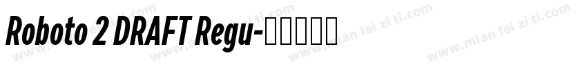 Roboto 2 DRAFT Regu字体转换
